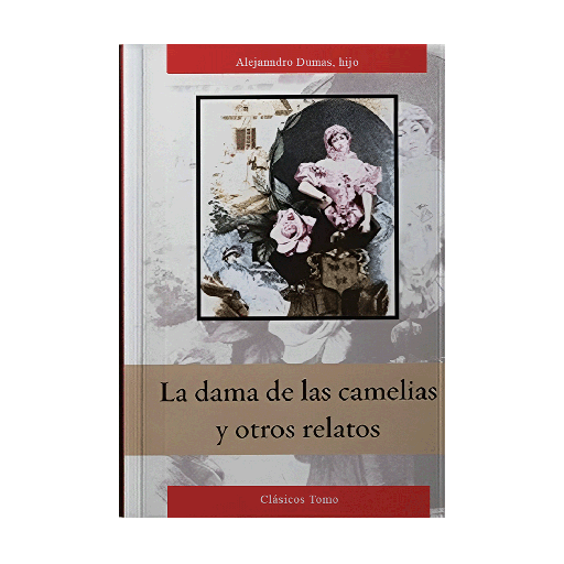 DAMA DE LAS CAMELIAS Y OTROS RELATOS, LA | TOMO