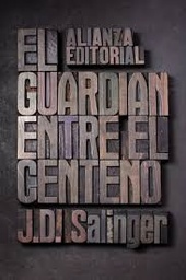 [674209] GUARDIAN ENTRE EL CENTENO, EL | ALIANZA EDITORIAL