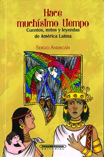 [ULTIMA EDICION] HACE MUCHÍSIMO TIEMPO CUENTOS, MITOS Y LEYENDAS DE AMÉRICA LATINA | PANAMERICANA