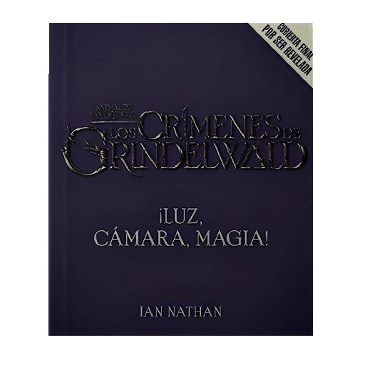 LUZ CAMARA MAGIA ASI SE HIZO ANIMALES FANTASTICOS Y DONDE ENCONTRARLOS | HARPER COLLINS