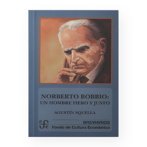 [12932] NORBERTO BOBBIO - UN HOMBRE FIERO Y JUSTO | FONDO DE CULTURA ECONOMICA