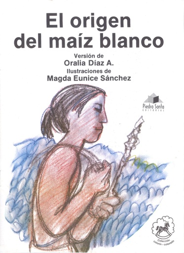 [30387] ORIGEN DEL MAIZ BLANCO, EL | PIEDRASANTA