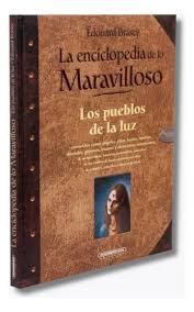 PUEBLOS DE LA LUZ, LOS  LA ENCICLOPEDIA DE LO MARAVILLOSO