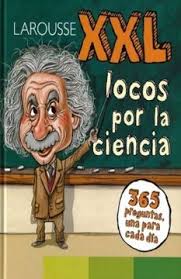 [121775] XXL LOCOS POR LA CIENCIA | LAROUSSE
