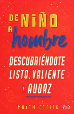 [05-07-014] DE NIÑO A HOMBRE DESCUBRIENDOTE LISTO, VALIENTE Y AUDAZ | V&R