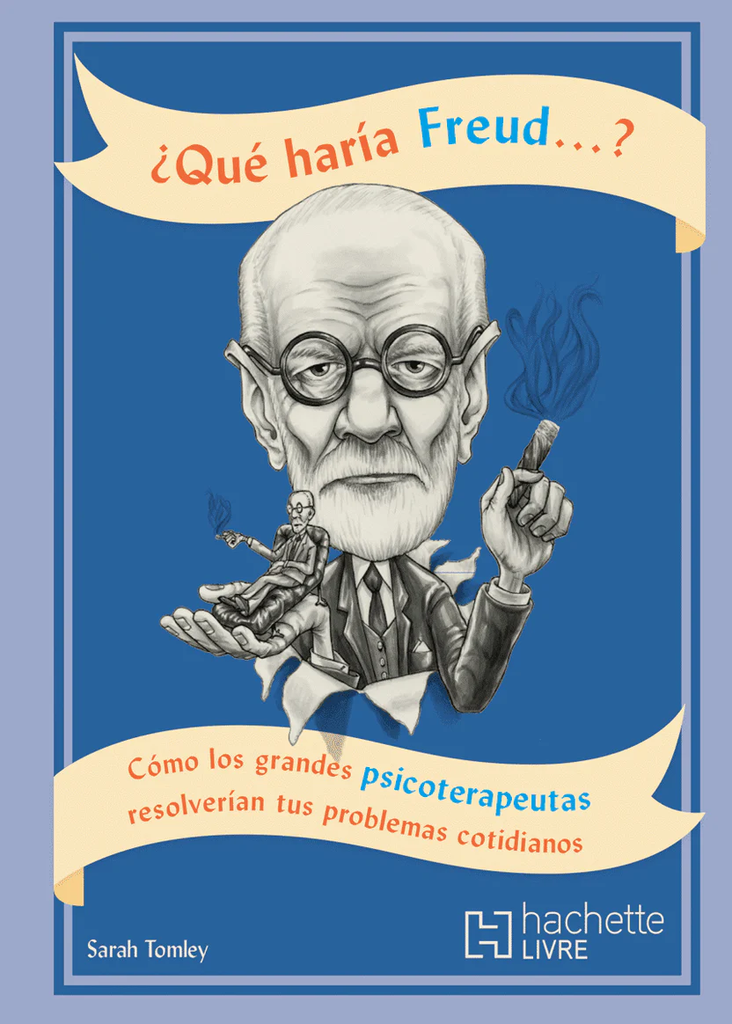 QUE HARIA FREUD... COMO LOS GRANDES FILOSOFOS RESOLVERIAN TUS PROBLEMAS COTIDIANOS