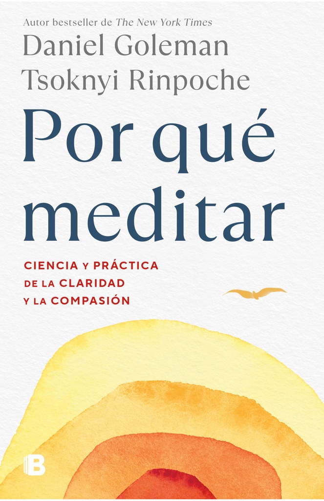 POR QUE MEDITAR CIENCIA Y PRACTICA DE LA CLARIDAD Y LA COMPASION