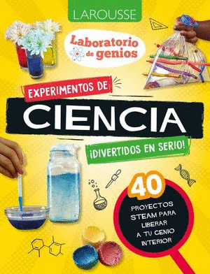 [5325] LABORATORIO DE GENIOS. EXPERIMENTOS DE CIENCIAS | LAROUSSE