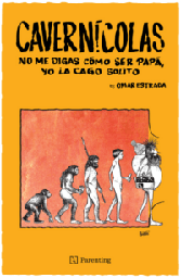 [250588] CAVERNICOLAS. NO ME DIGAS COMO SER PAPA, YO LA CAGO SOLITO | HACHETTE