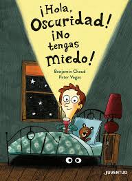 HOLA OSCURIDAD! ¡NO TENGAS MIEDO!      
