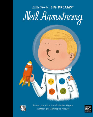 NEIL ARMSTRONG. LITTLE PEOPLE, BIG DREAMS