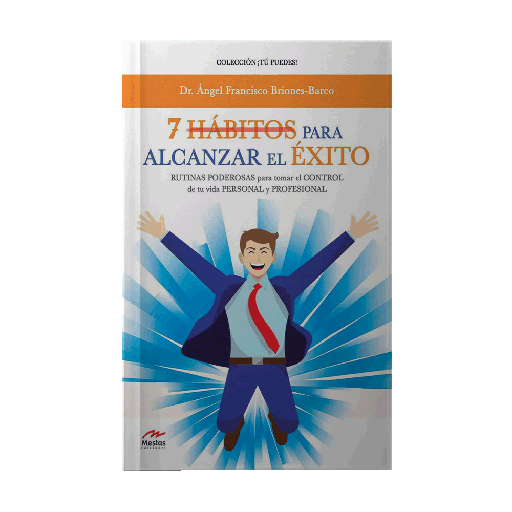 [14790] 7 HABITOS PARA ALCANZAR EL EXITO RUTINAS PODEROSAS PARA TOMAR CONTROL DE TU VIDA PERSONAL Y PROFESIONAL | MESTAS