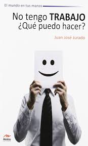 NO TENGO TRABAJO, QUE PUEDO HACER ?