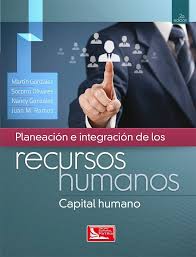 PLANEACION E INTEGRACION DE LOS RECURSOS HUMANOS