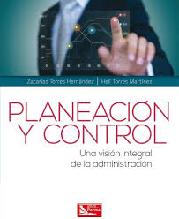 PLANEACION Y CONTROL UNA VISION INTEGRAL DE LA ADMINISTRACION