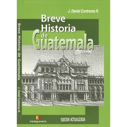 [ULTIMA EDICION] BREVE HISTORIA DE GUATEMALA | PIEDRASANTA