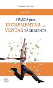 OCHO PASOS PARA INCREMENTAR TUS VENTAS FACILMENTE