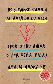 [1007011] UNO SIEMPRE CAMBIA AL AMOR DE SU VIDA (POR OTRO AMOR O POR OTRA VIDA) | PLANETA
