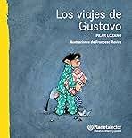 [ULTIMA EDICION] VIAJES DE GUSTAVO, LOS | PLANETA