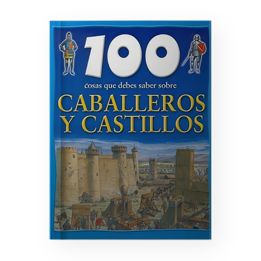 100 COSAS CABALLEROS Y CASTILLOS | LATINBOOKS