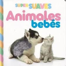 [IN01237464] SUPER SUAVES - ANIMALES BEBES  | LATINBOOKS