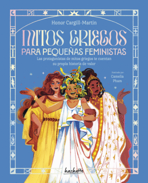 [250579] MITOS GRIEGOS PARA PEQUEÑAS FEMINISTAS | HACHETTE