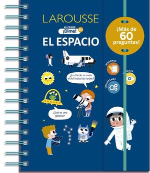 [5313] MI PRIMER ¡DIME! EL ESPACIO | LAROUSSE