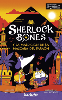 [5355] SHERLOCK BONES Y LA MALDICION DE LA MASCARA DEL FARAON | HACHETTE