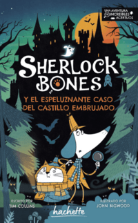 [5357] SHERLOCK BONES Y EL ESPELUZNANTE CASO DEL CASTILLO EMBRUJADO | HACHETTE