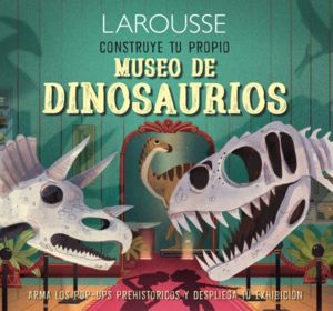 [5156] CONSTRUYE TU PROPIO MUSEO DE DINOSAURIOS | LAROUSSE