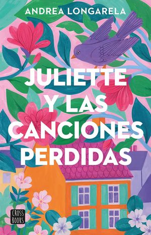 [3101286] JULIETTE Y LAS CANCIONES PERDIDAS | CROSSBOOKS