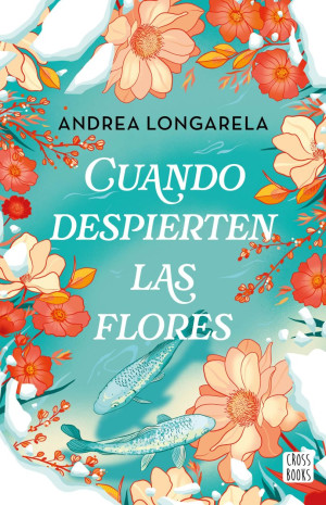 [3101568] CUANDO DESPIERTEN LAS FLORES | CROSSBOOKS