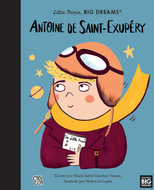 [30-14-011] ANTOINE DE SAINT EXUPERY. LITTLE PEOPLE, BIG DREAMS | V&R