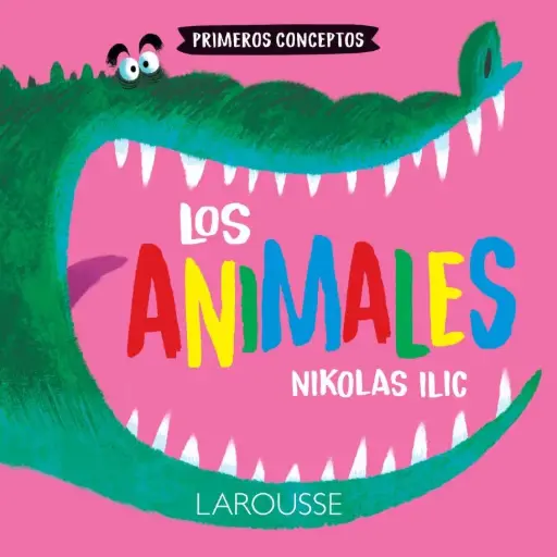 [55472] PRIMEROS CONCEPTOS. LOS ANIMALES | LAROUSSE