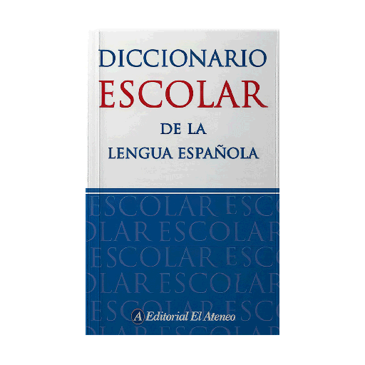 [ULTIMA EDICION] DICCIONARIO ESCOLAR DE LA LENGUA ESPAÑOLA ESPAÑOLA | EL ATENEO
