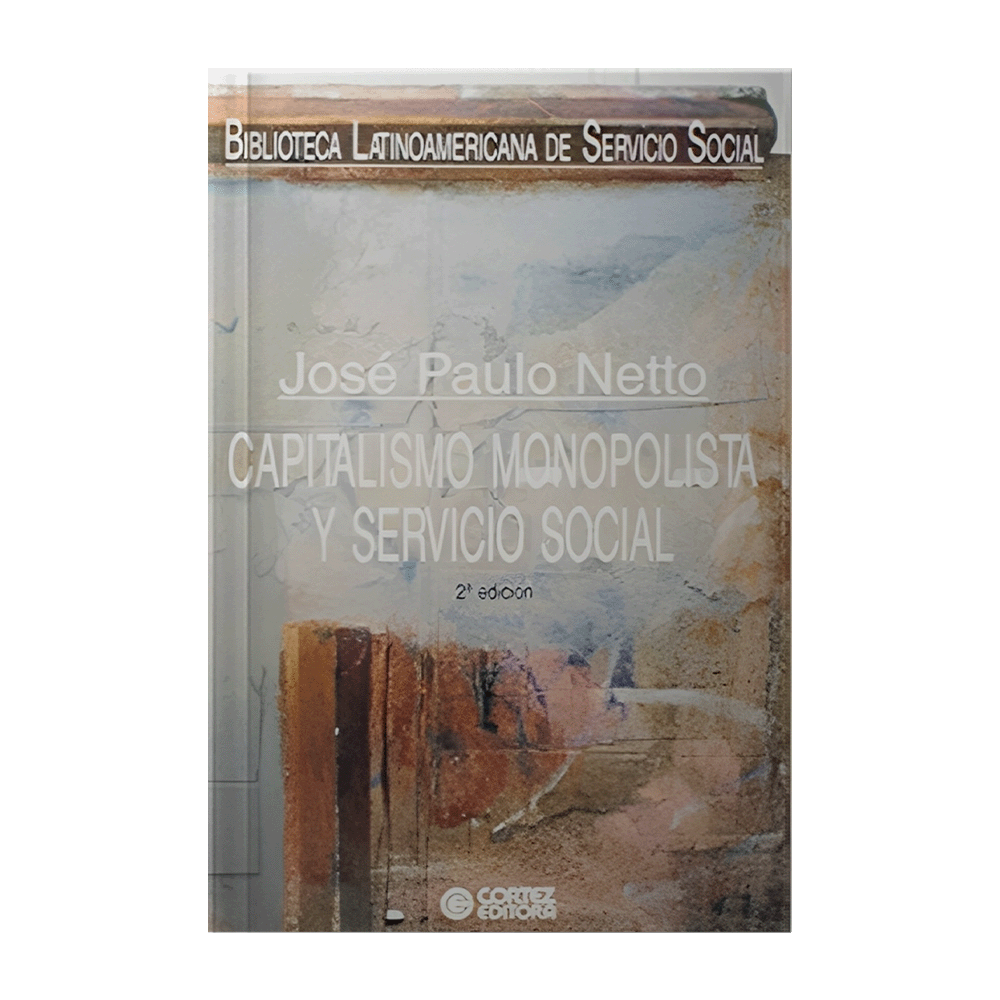 CAPITALISMO MONOPOLISTA Y SERVICIO SOCIAL | CORTEZ