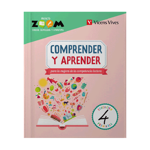 COMPRENDER Y APRENDER 4 PARA LA MEJORA DE LAS COMPETENCIAS LECTORAS PROYECTO ZOOM | VICENSVIVES