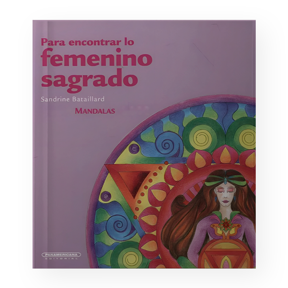 MANDALAS PARA ENCONTRAR LO FEMENINO SAGRADO