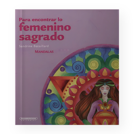 [16306] MANDALAS PARA ENCONTRAR LO FEMENINO SAGRADO | PANAMERICANA