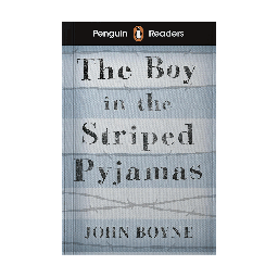 BOY IN THE STRIPED PYJAMAS, THE | PENGUIN READERS