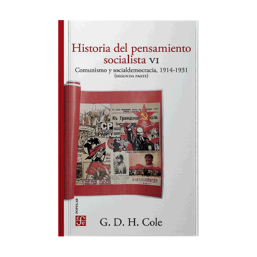 COMUNISMO Y SOCIAL DEMOCRACIA 1914-1931 IIA PARTE HISTORIA DEL PENSAMIENTO SOCIALISTA VI | FONDO DE CULTURA ECONOMICA