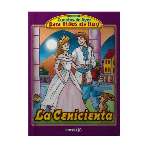 [IN01123712] CUENTOS DE AYER PARA NIÑOS DE HOY (LA CENICIENTA) | LATINBOOKS