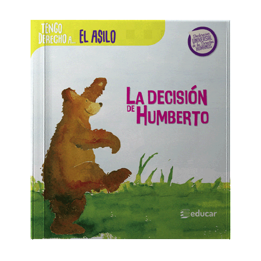 DECISION DE HUMBERTO, LA -DERECHO AL ASILO | EDUCAR EDITORES