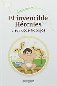 INVENCIBLE HERCULES Y SUS DOCE TRABAJOS, EL ERASE UNA VEZ