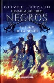 LIBRO DE LA NOCHE   LOS MOSQUETEROS NEGROS