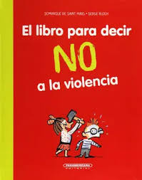 LIBRO PARA DECIR NO A LA VIOLENCIA ,EL