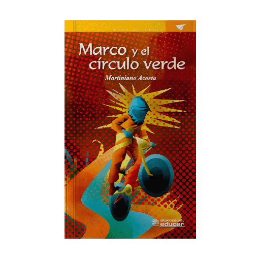 MARCO Y EL CIRCULO VERDE | EDUCAR EDITORES