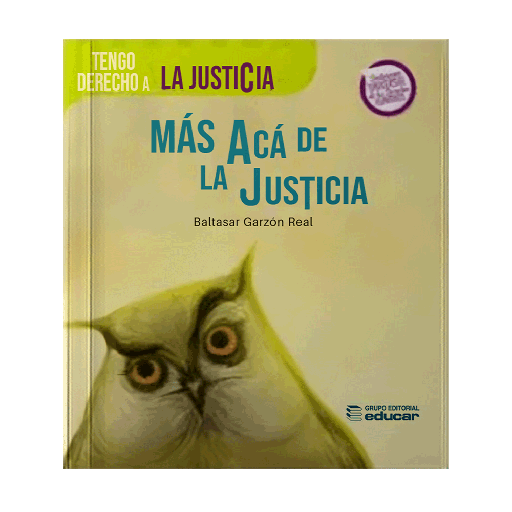 MAS ACA DE LA JUSTICIA -DERECHO A LA JUSTICIA | EDUCAR EDITORES