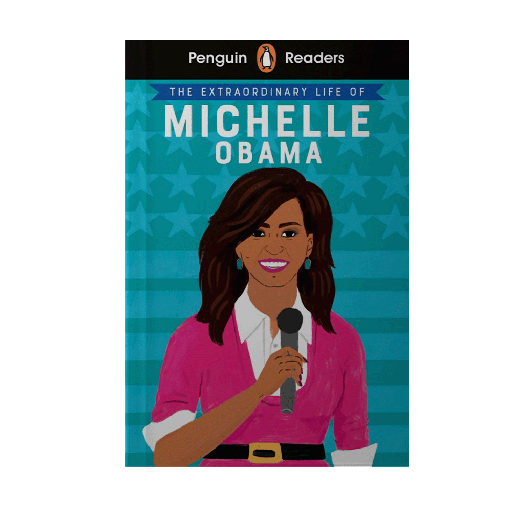 MICHELLE OBAMA THE EXTRAORDINARY LIFE OF | PENGUIN READERS