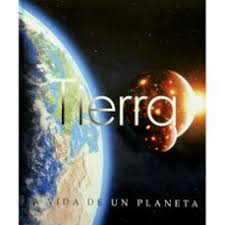 TIERRA LA VIDA DE UN PLANETA